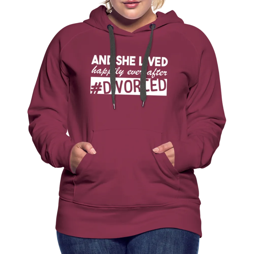 And She Lived Happily Ever After Divorced Women’s Premium Hoodie