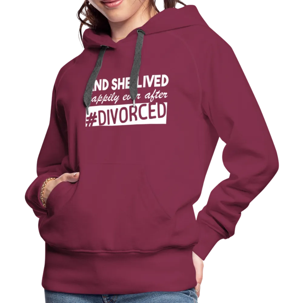 And She Lived Happily Ever After Divorced Women’s Premium Hoodie