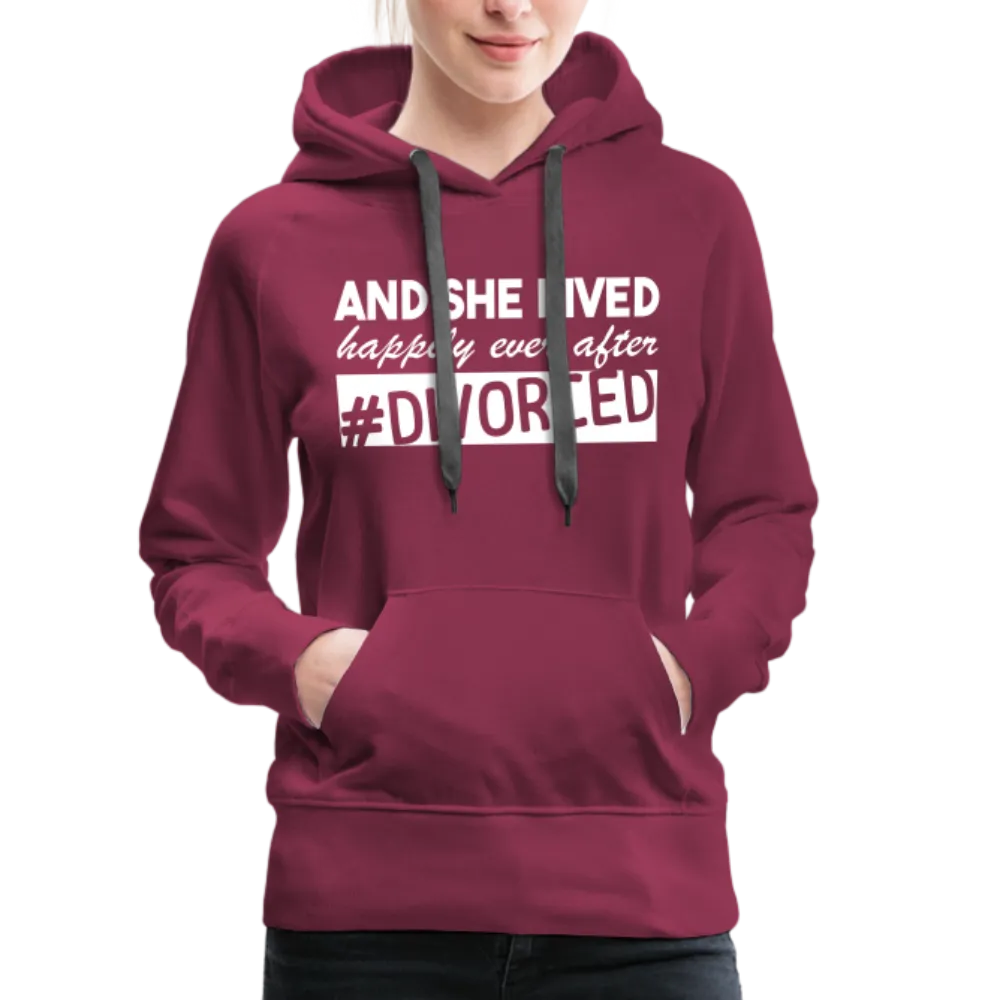 And She Lived Happily Ever After Divorced Women’s Premium Hoodie