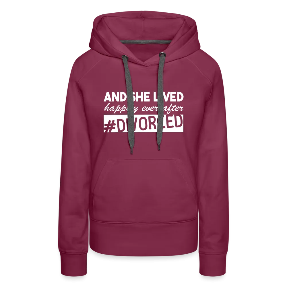 And She Lived Happily Ever After Divorced Women’s Premium Hoodie