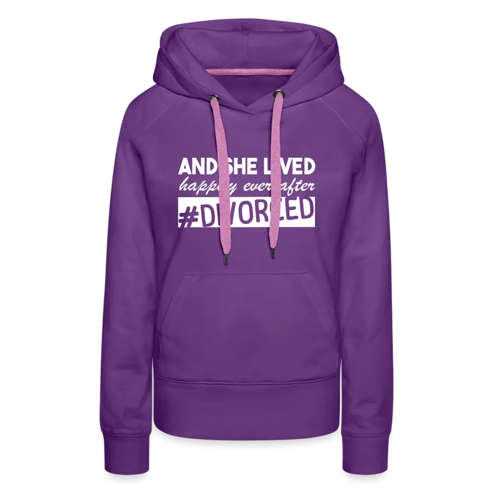 And She Lived Happily Ever After Divorced Women’s Premium Hoodie