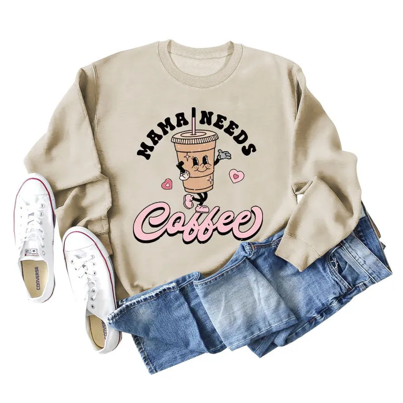 MAMA NEEDS COFFEE Coffee Fashion Letter Print Long Sleeve Sweater Girl