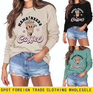 MAMA NEEDS COFFEE Coffee Fashion Letter Print Long Sleeve Sweater Girl