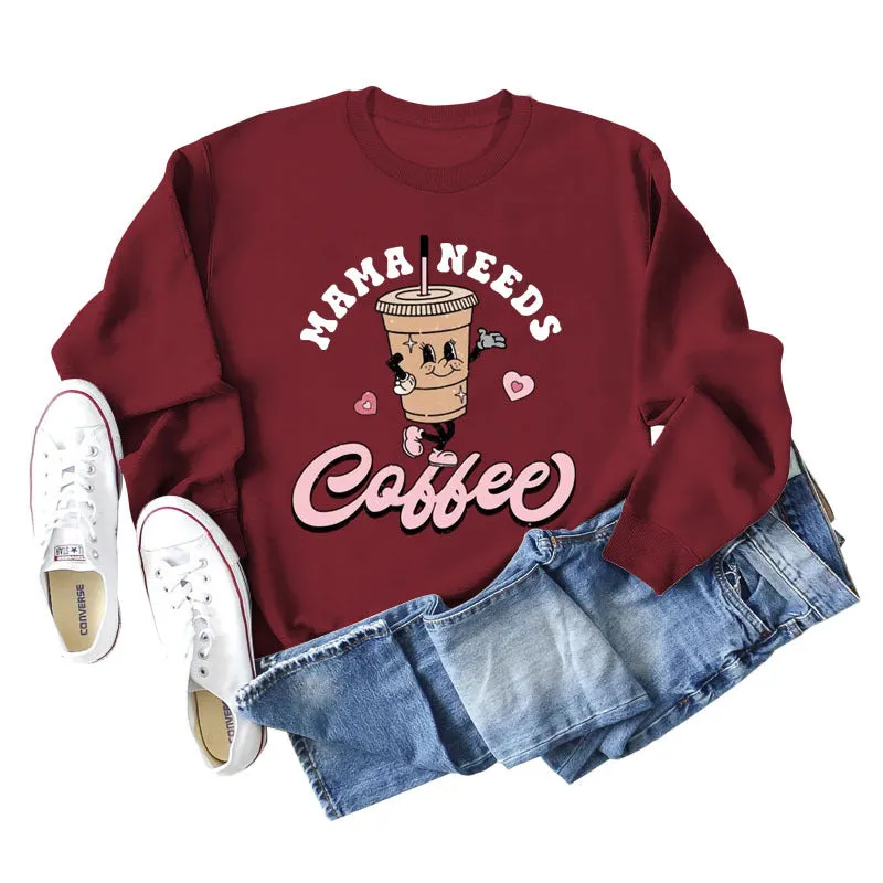 MAMA NEEDS COFFEE Coffee Fashion Letter Print Long Sleeve Sweater Girl