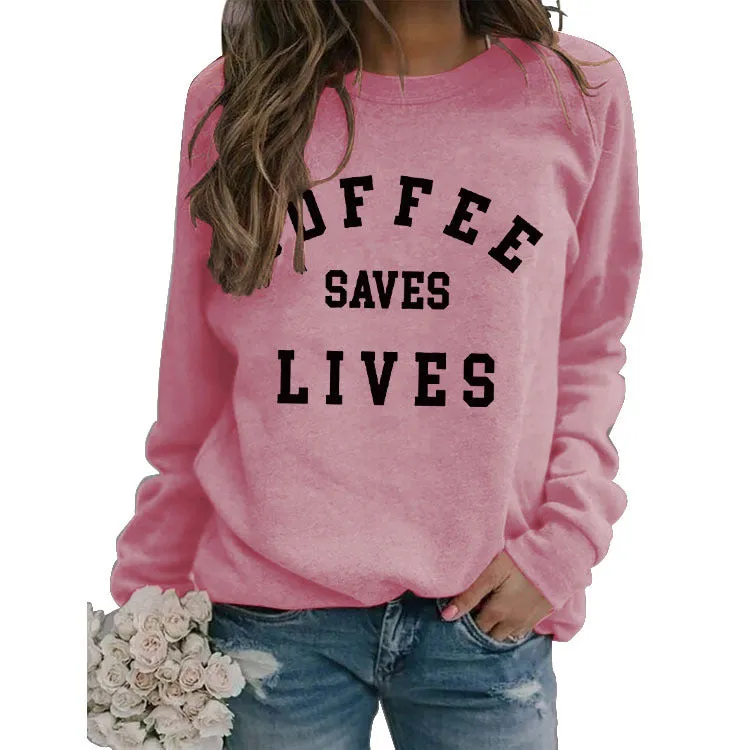 Simple Round Neck Tops Long Sleeve COFFEE SAVES Printed Sweatshirt