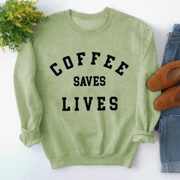 Simple Round Neck Tops Long Sleeve COFFEE SAVES Printed Sweatshirt