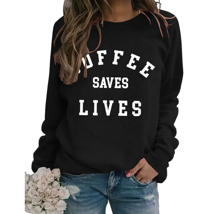 Simple Round Neck Tops Long Sleeve COFFEE SAVES Printed Sweatshirt