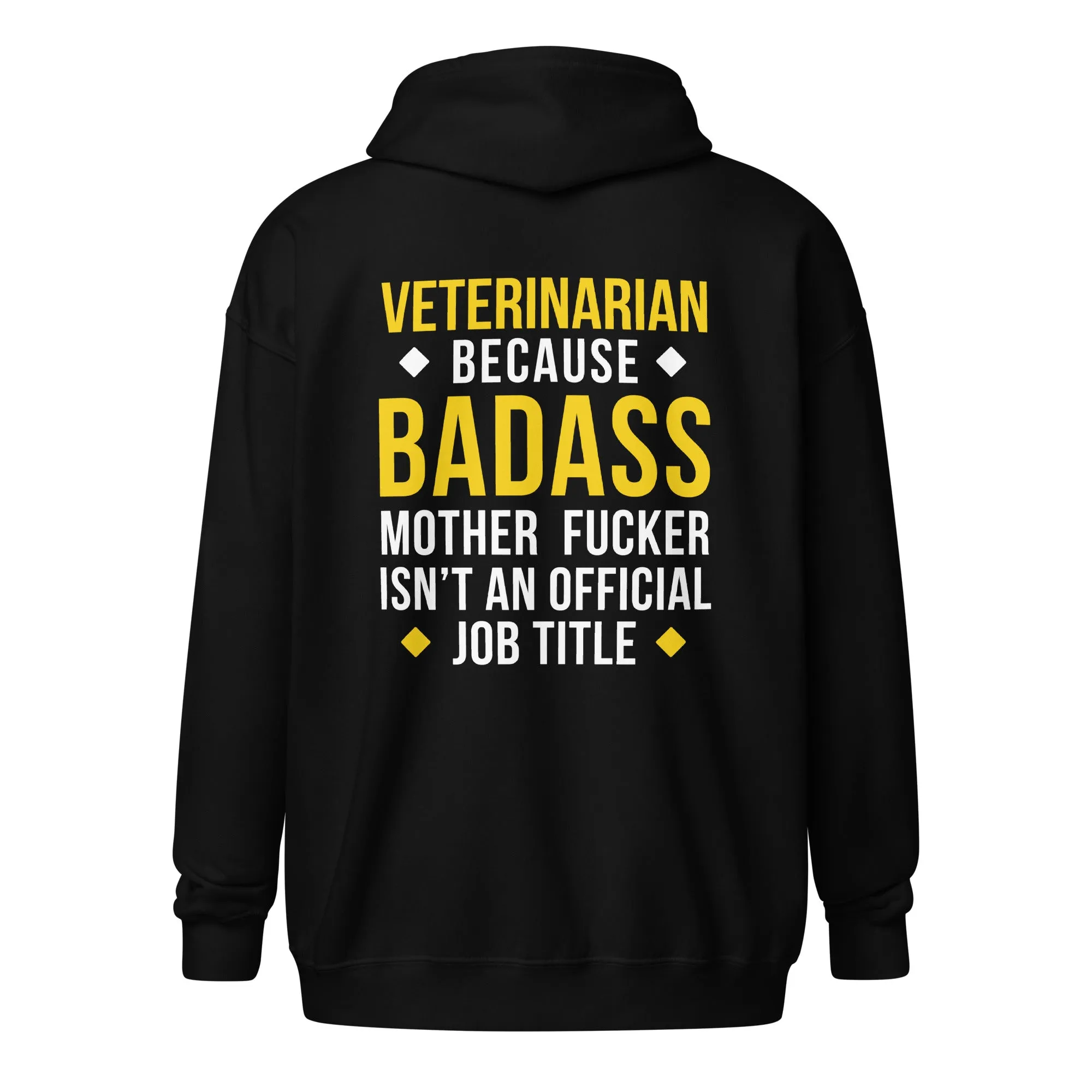 Veterinarian because badass mother fucker isn't an official job title Unisex Zip Hoodie