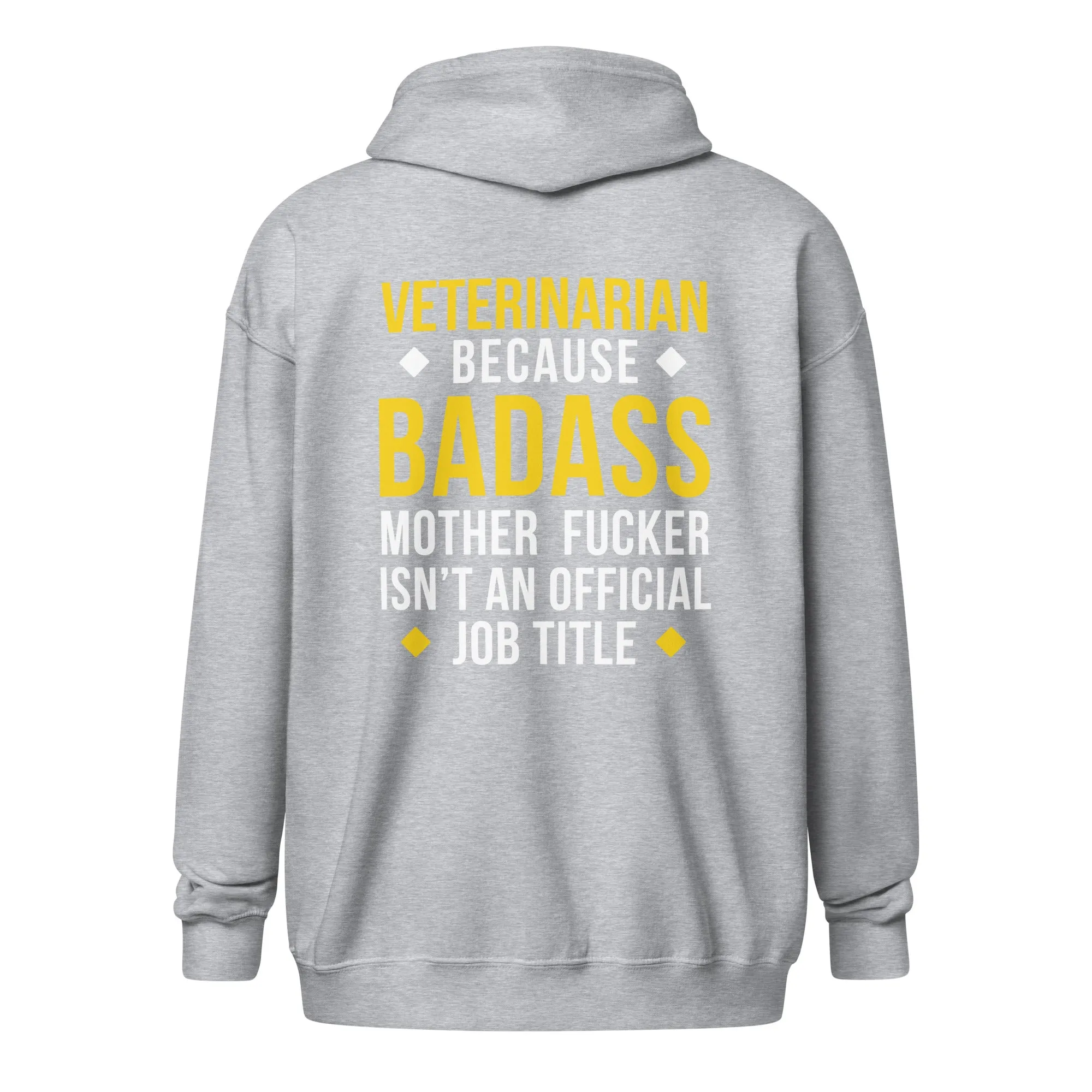 Veterinarian because badass mother fucker isn't an official job title Unisex Zip Hoodie